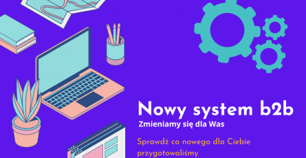 Wielka zmiana - nowy system b2b